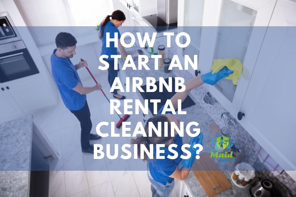 How to Start an Airbnb Rental Cleaning Business