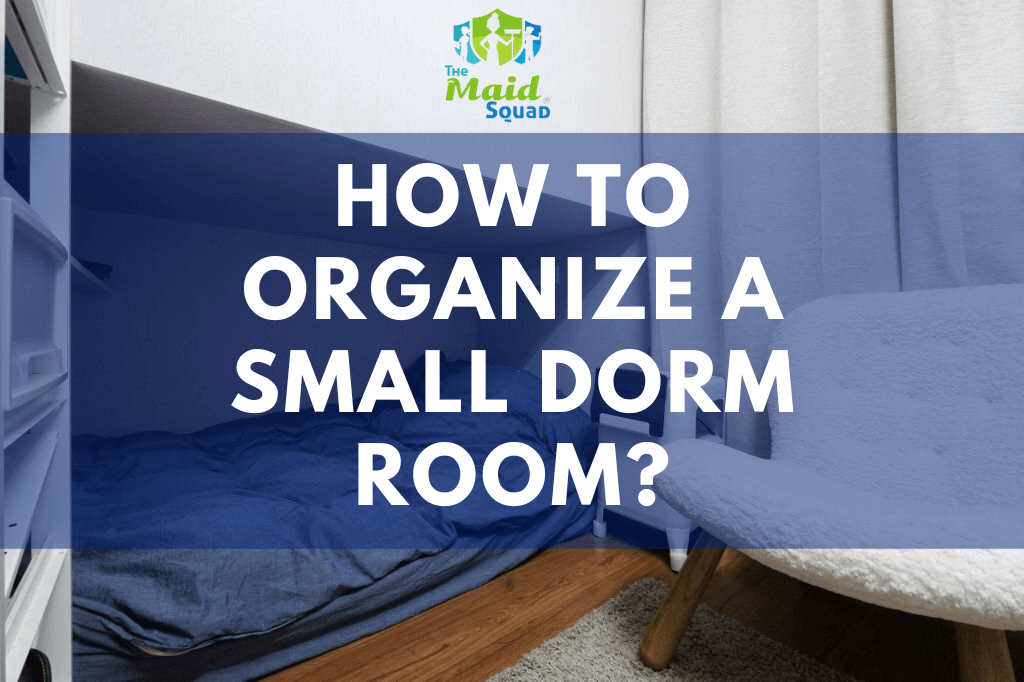 How to Organize a Small Dorm Room