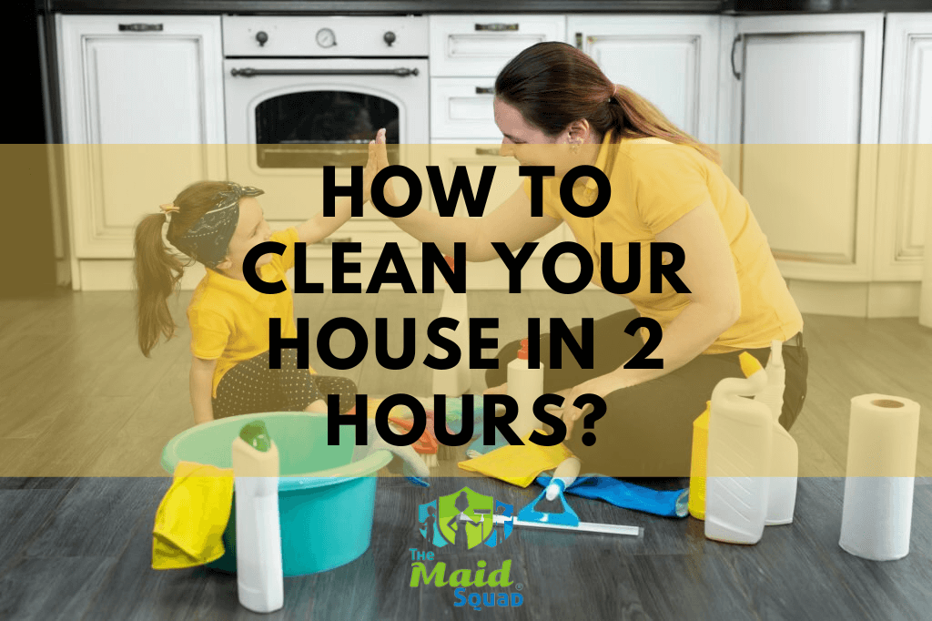 How to Clean Your House in 2 Hours