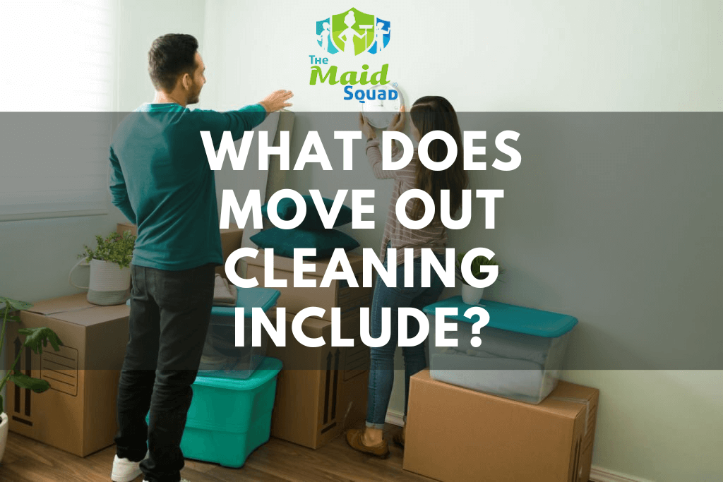 What Does Move out Cleaning Include